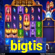 bigtis