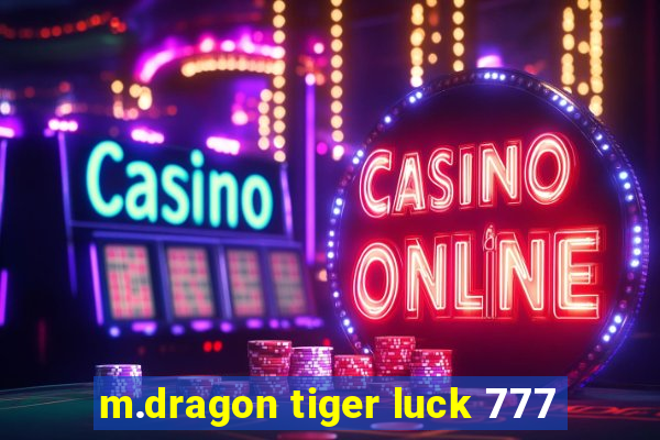 m.dragon tiger luck 777