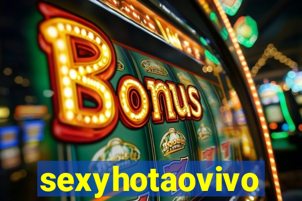 sexyhotaovivo