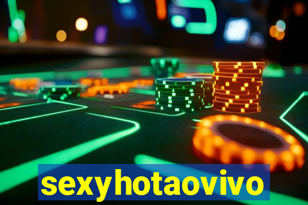 sexyhotaovivo