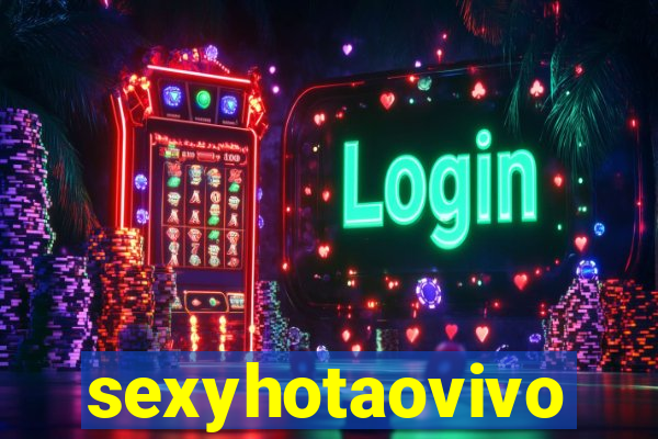 sexyhotaovivo