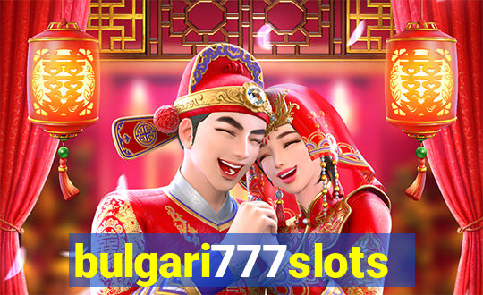 bulgari777slots.com