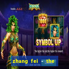 zhang fei - the abandoned son