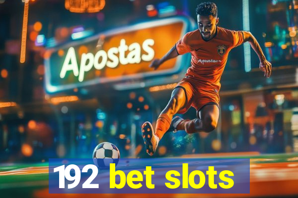 192 bet slots