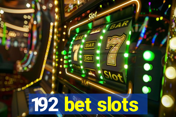 192 bet slots