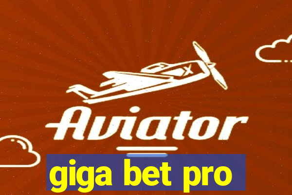 giga bet pro