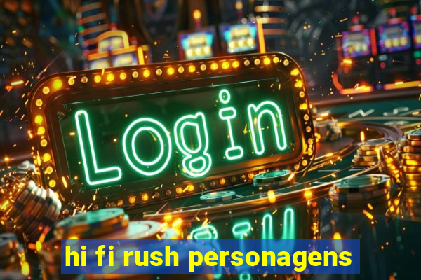 hi fi rush personagens