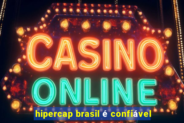 hipercap brasil é confiável