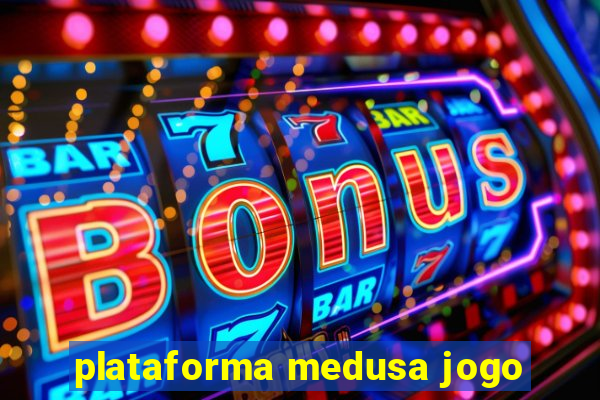 plataforma medusa jogo