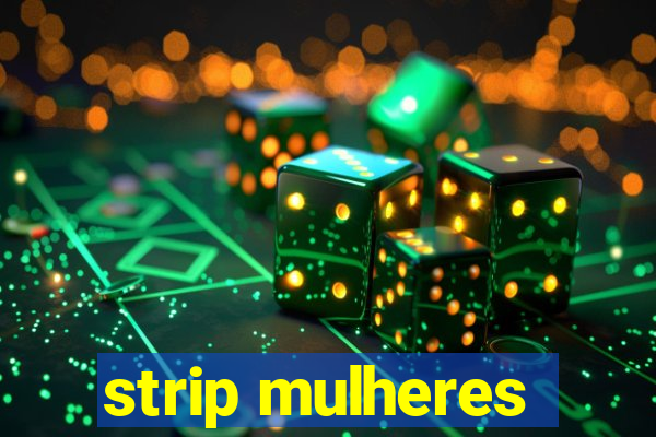 strip mulheres