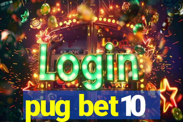 pug bet10