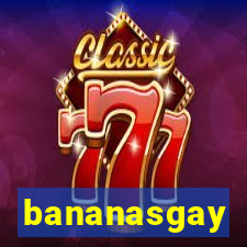 bananasgay