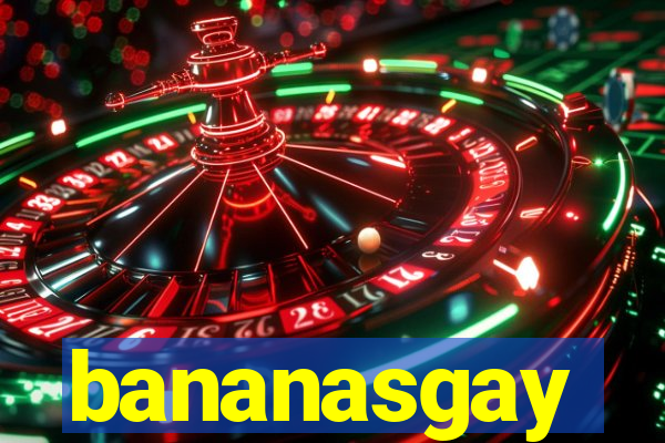 bananasgay