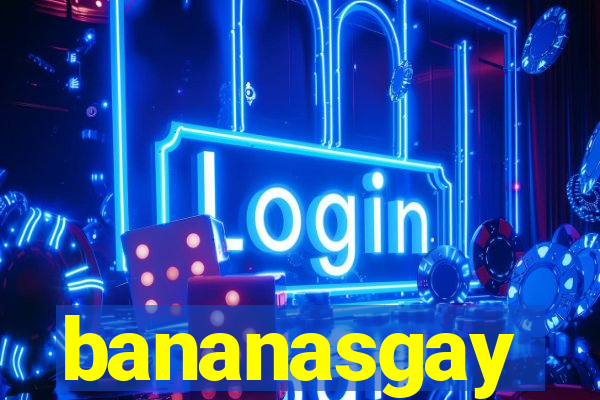 bananasgay