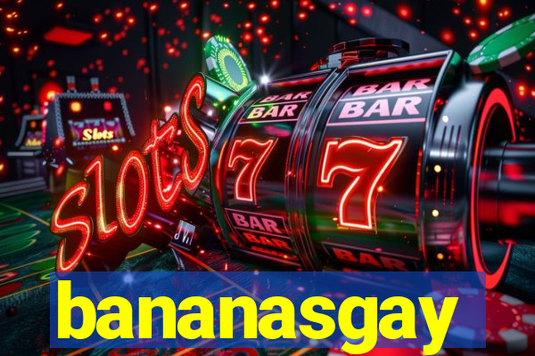 bananasgay