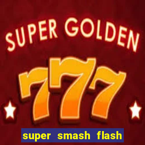 super smash flash 3 download