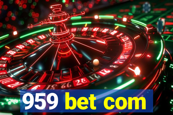 959 bet com