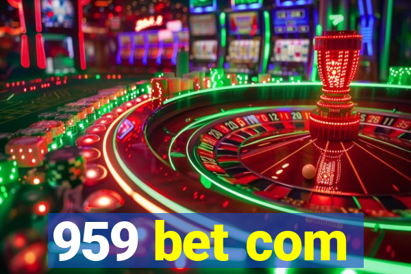 959 bet com