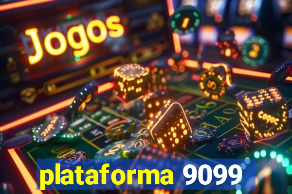 plataforma 9099