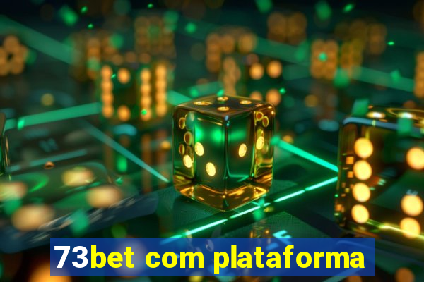 73bet com plataforma