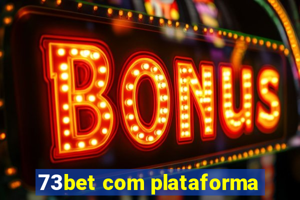 73bet com plataforma