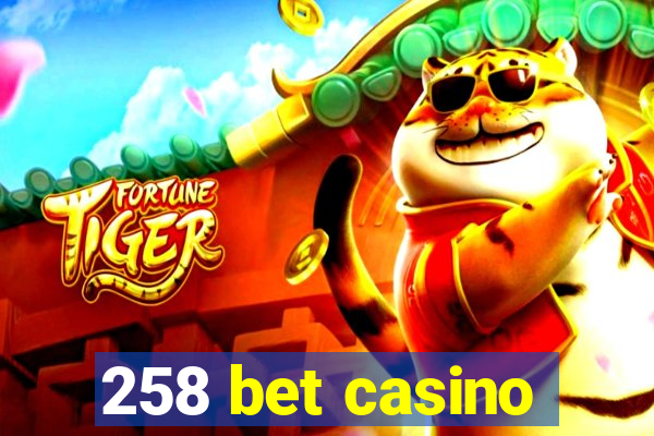 258 bet casino