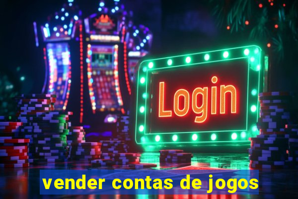 vender contas de jogos