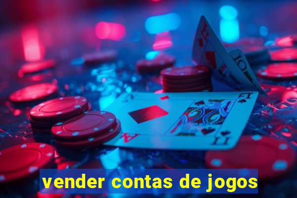 vender contas de jogos