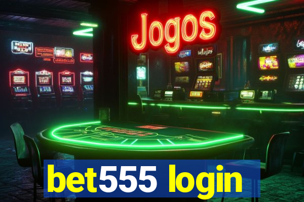 bet555 login