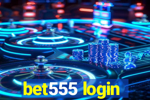 bet555 login