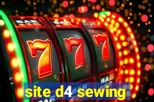 site d4 sewing