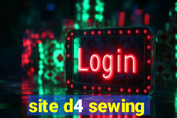 site d4 sewing