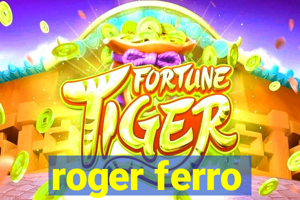 roger ferro