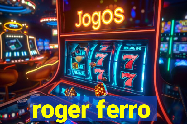 roger ferro