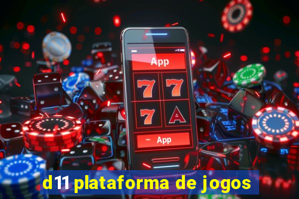 d11 plataforma de jogos