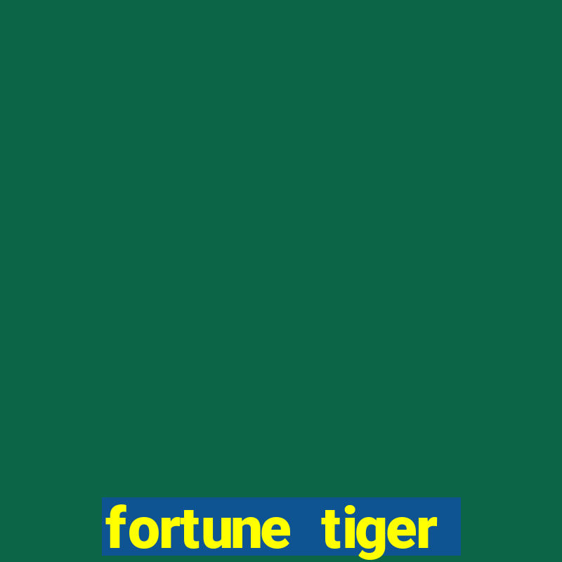 fortune tiger deposito 1 real