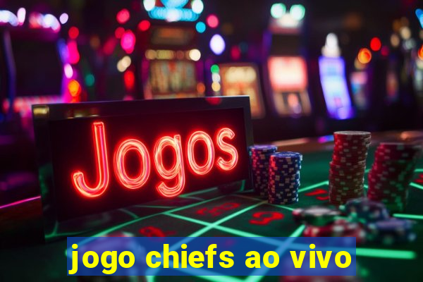 jogo chiefs ao vivo