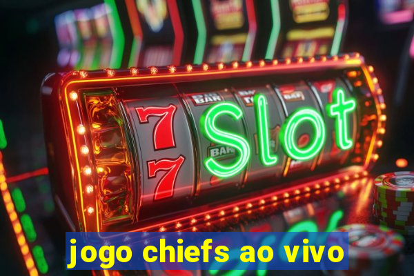 jogo chiefs ao vivo