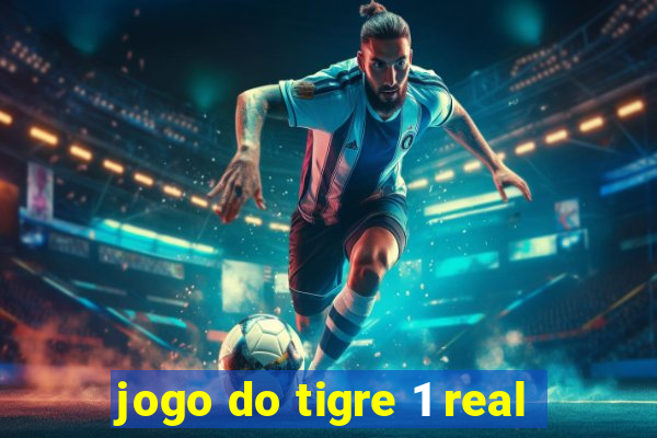 jogo do tigre 1 real