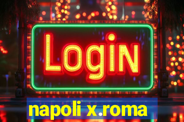 napoli x.roma