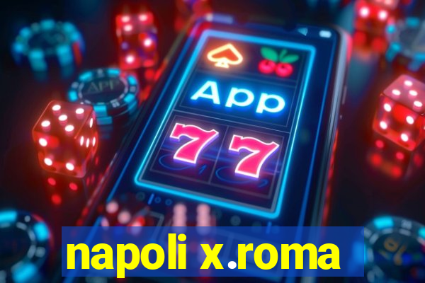 napoli x.roma