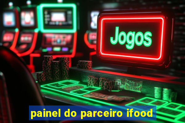 painel do parceiro ifood