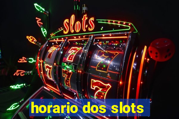 horario dos slots