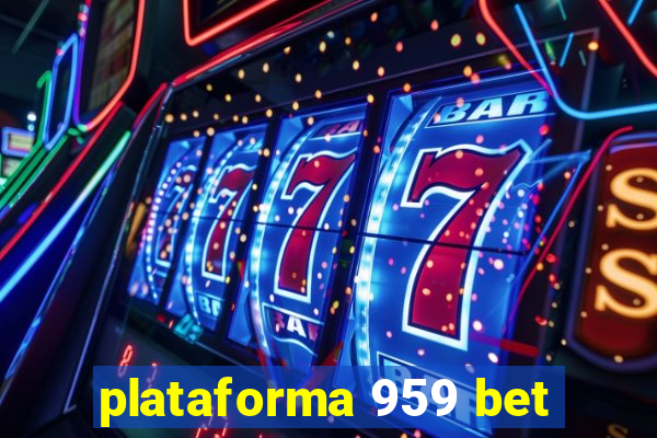 plataforma 959 bet