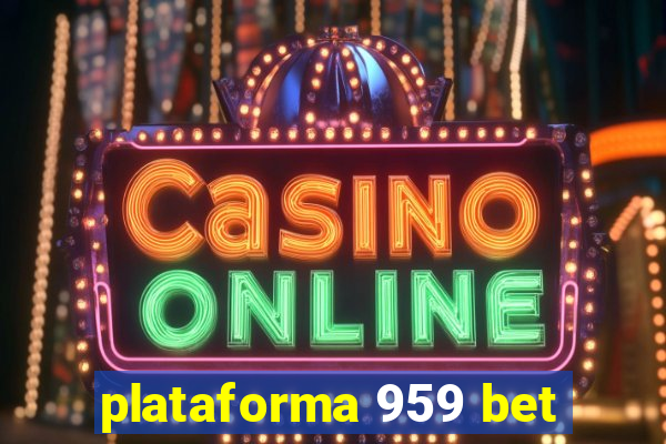 plataforma 959 bet