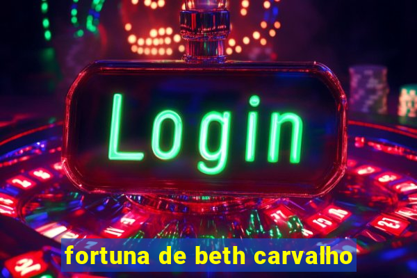 fortuna de beth carvalho