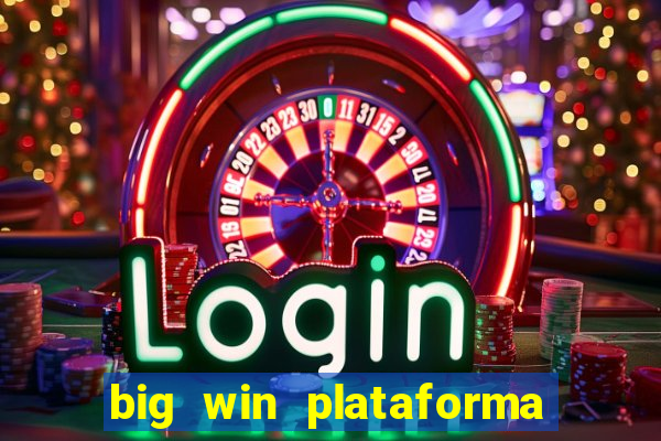 big win plataforma de jogos