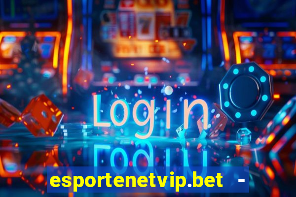 esportenetvip.bet - apostas online