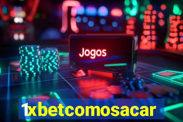 1xbetcomosacar