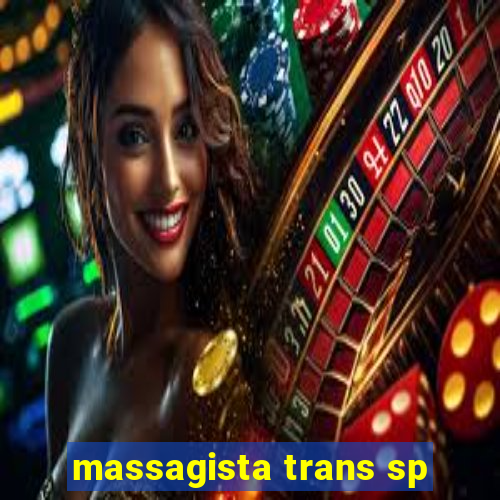 massagista trans sp